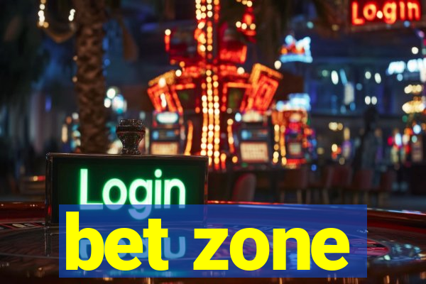 bet zone